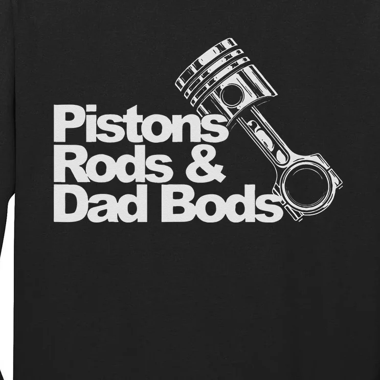 Pistons Rods And Dad Bods Engineer Classic Car Tall Long Sleeve T-Shirt