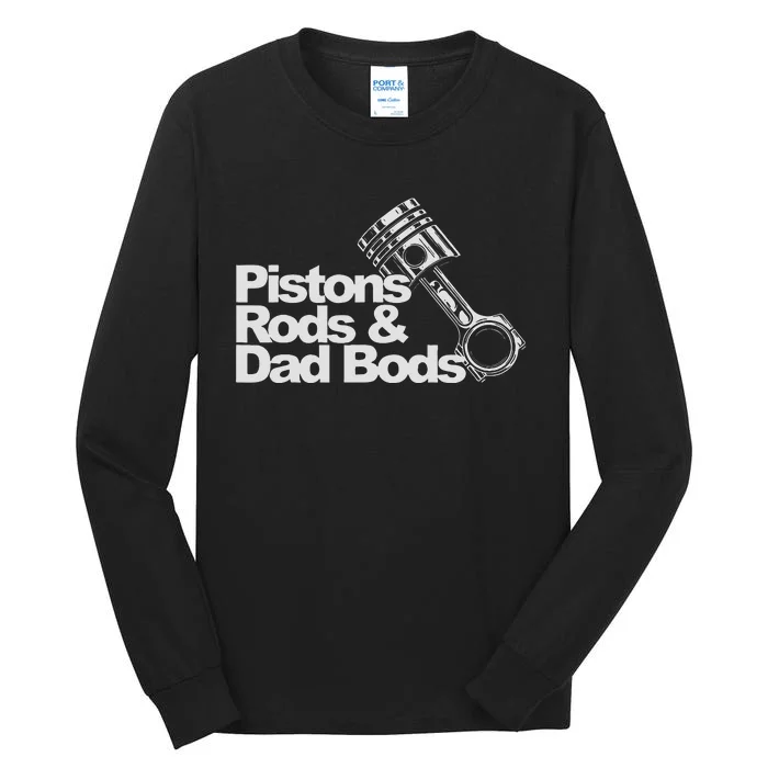 Pistons Rods And Dad Bods Engineer Classic Car Tall Long Sleeve T-Shirt