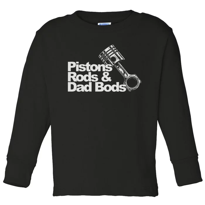 Pistons Rods And Dad Bods Engineer Classic Car Toddler Long Sleeve Shirt