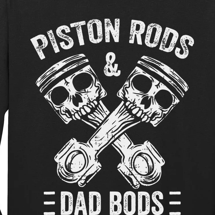 Piston Rods And Dad Bods Diesel Car Mechanic Garage Auto Tall Long Sleeve T-Shirt