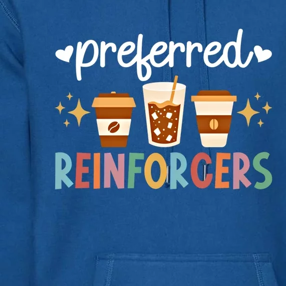 Preferred Reinforcers Aba Therapist Aba Therapy Meaningful Gift Premium Hoodie