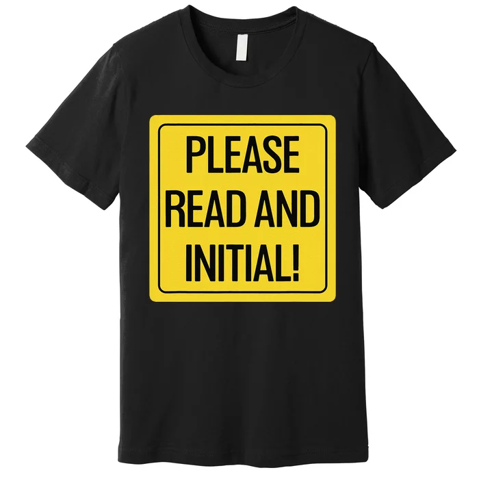 Please Read And Initial Document Indicates Agree Its Terms Premium T-Shirt