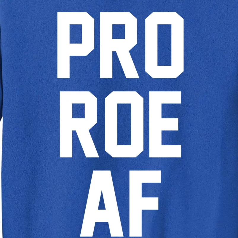 Pro Roe Af 1973 Feminist Progiftchoice U S Constitution Gift Tall Sweatshirt