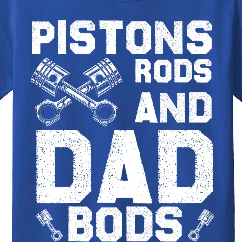 Pistons Rods And Dad Bods Mechanic Garage Dad Maintenance Funny Gift Kids T-Shirt