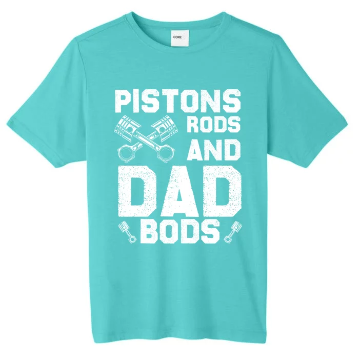 Pistons Rods And Dad Bods Mechanic Garage Dad Maintenance Funny Gift ChromaSoft Performance T-Shirt