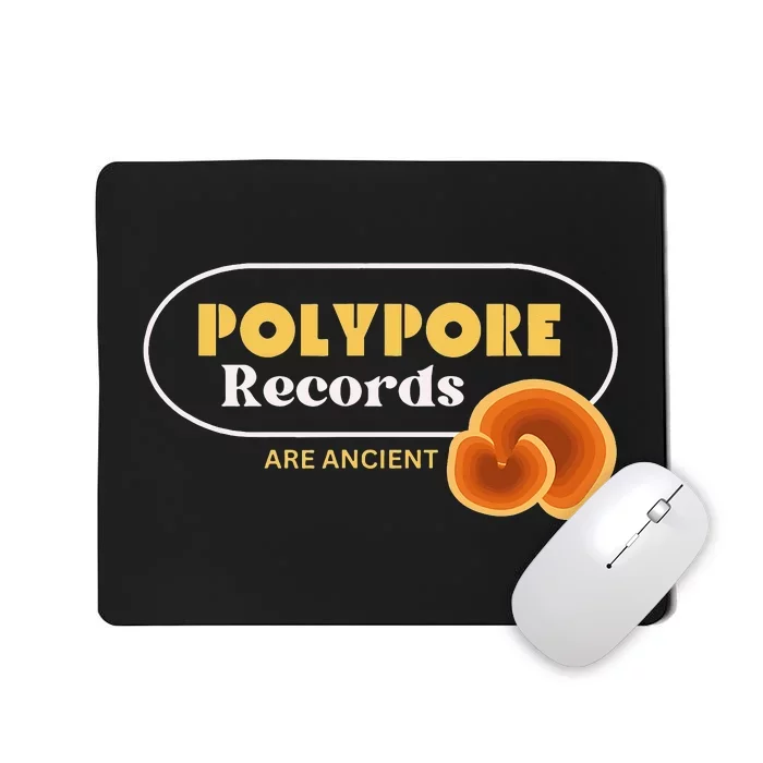 Polypore Records Are Ancient Mousepad