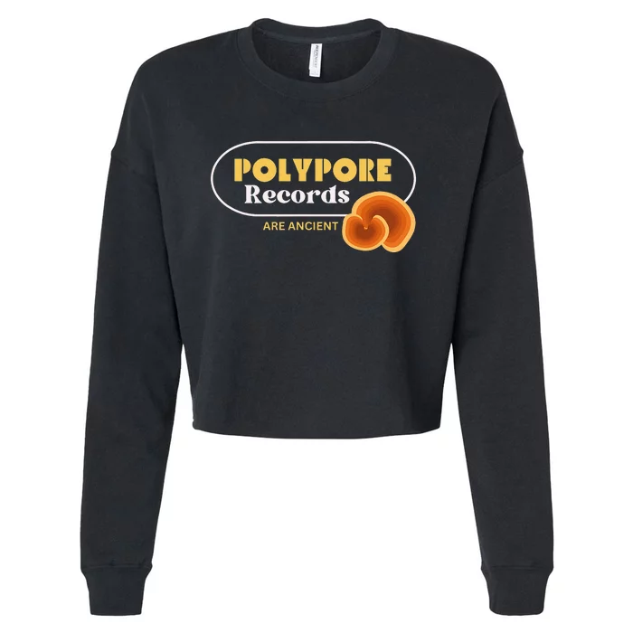 Polypore Records Are Ancient Cropped Pullover Crew