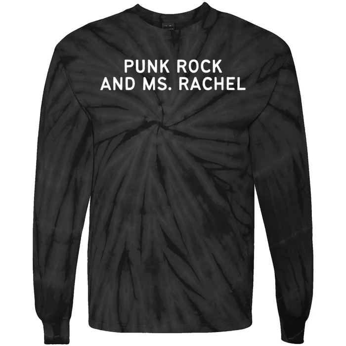 Punk Rock And Ms Rachel Funny Ms Rachel Parent Tie-Dye Long Sleeve Shirt