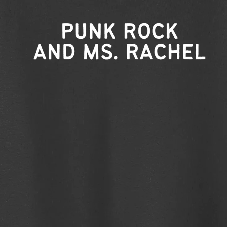 Punk Rock And Ms Rachel Funny Ms Rachel Parent Toddler T-Shirt