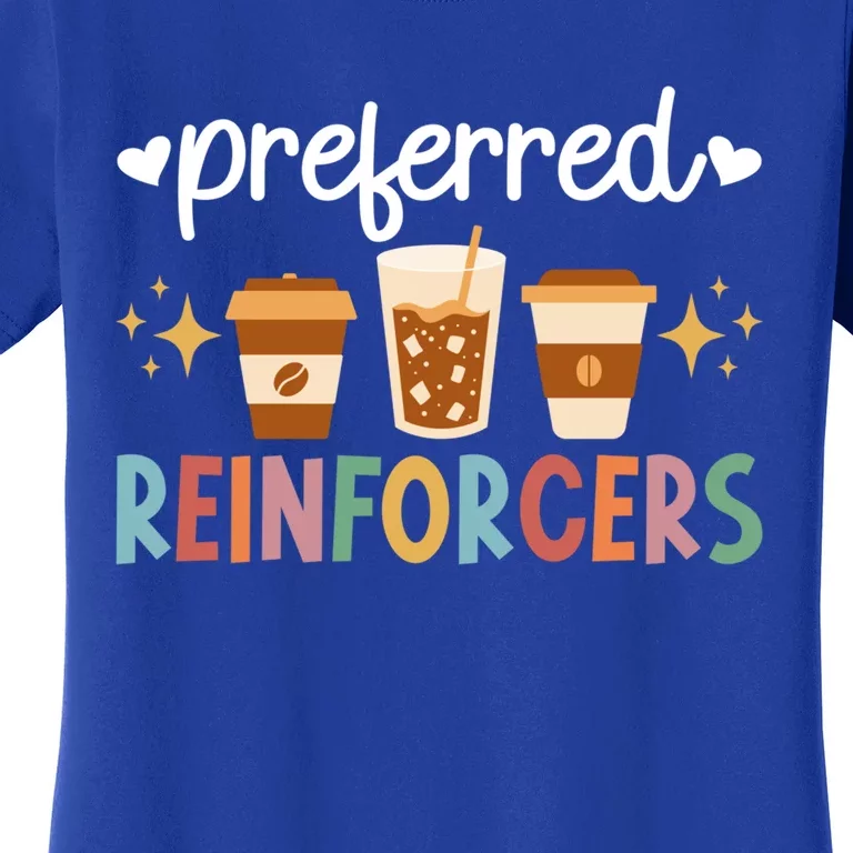 Preferred Reinforcers Aba Therapist Aba Therapy Gift Women's T-Shirt