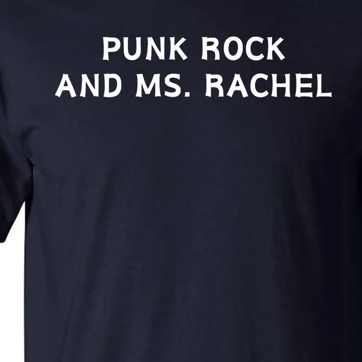 Punk Rock And Ms Rachel Funny Ms Rachel Parent Tall T-Shirt