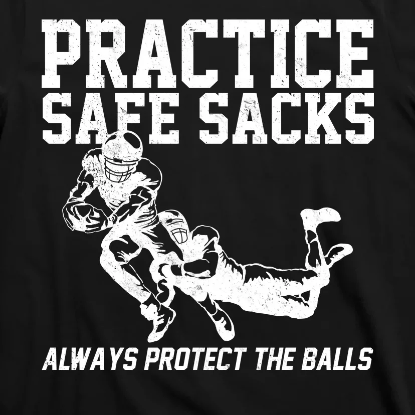 Practice Safe Sacks Funny Football T-Shirt