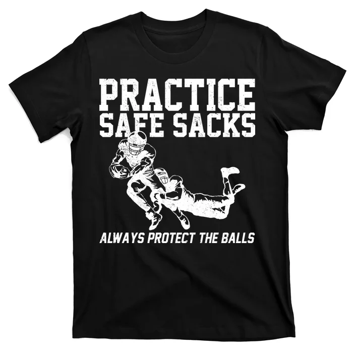 Practice Safe Sacks Funny Football T-Shirt