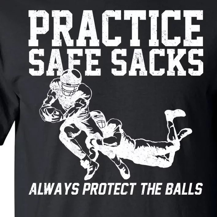 Practice Safe Sacks Funny Football Tall T-Shirt