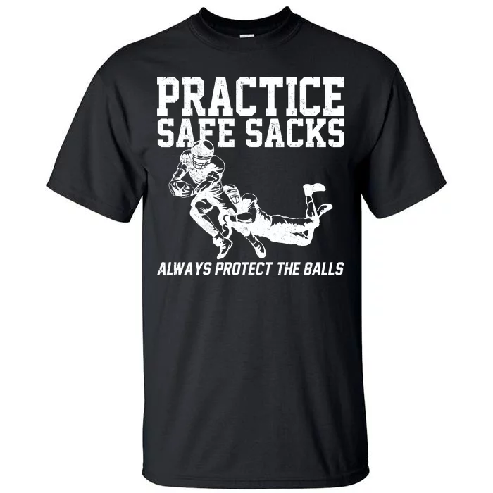 Practice Safe Sacks Funny Football Tall T-Shirt