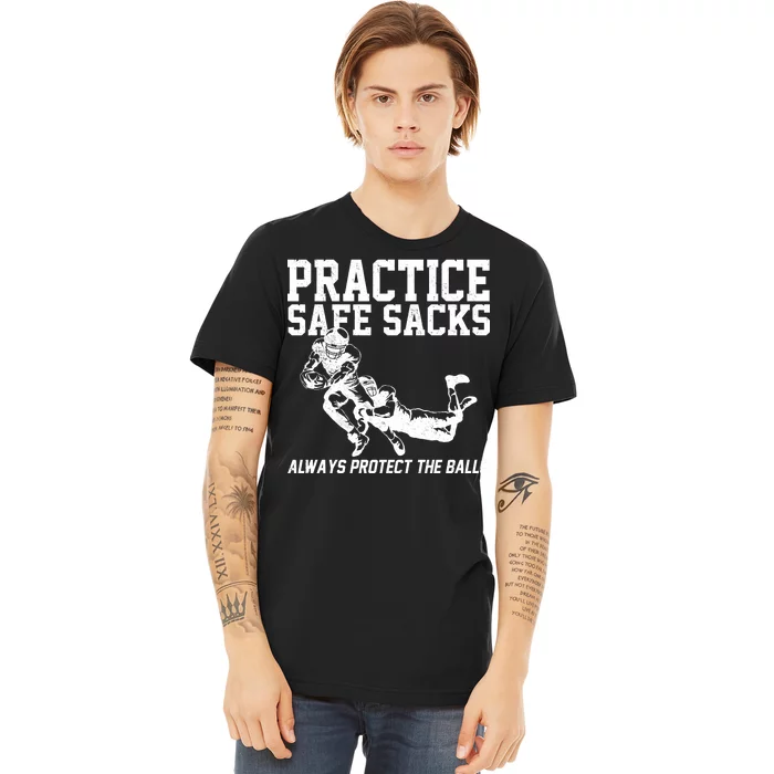 Practice Safe Sacks Funny Football Premium T-Shirt