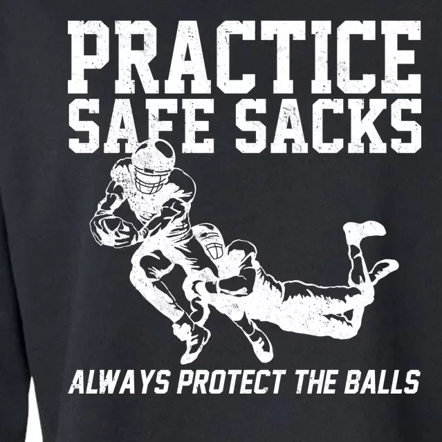 Practice Safe Sacks Funny Football Cropped Pullover Crew