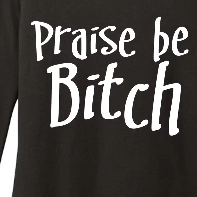 Praise Be, Bitch Womens CVC Long Sleeve Shirt