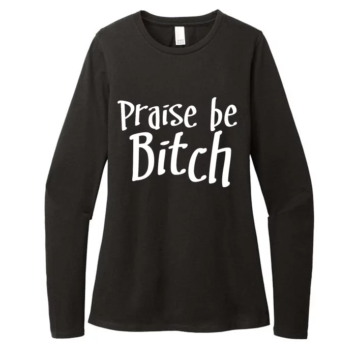 Praise Be, Bitch Womens CVC Long Sleeve Shirt