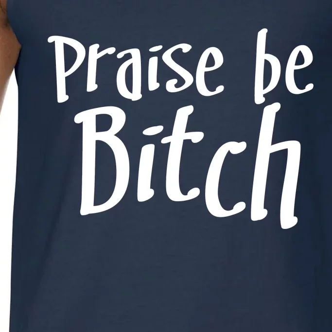 Praise Be, Bitch Comfort Colors® Tank Top