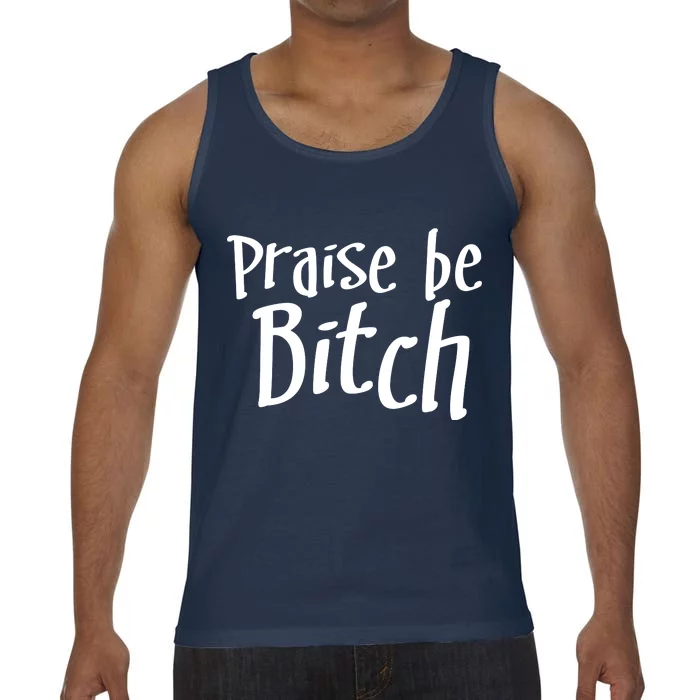 Praise Be, Bitch Comfort Colors® Tank Top