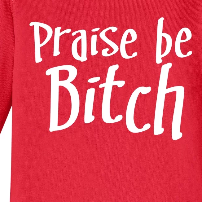 Praise Be, Bitch Baby Long Sleeve Bodysuit