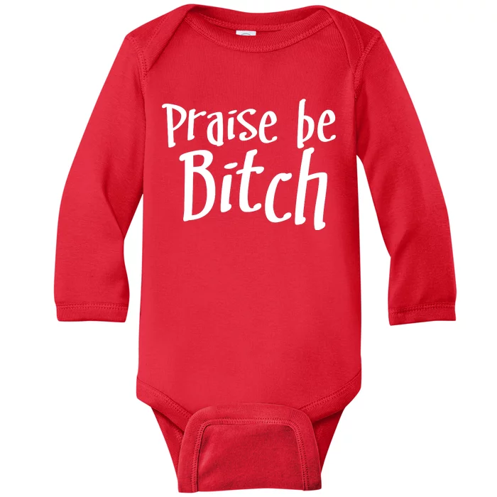 Praise Be, Bitch Baby Long Sleeve Bodysuit