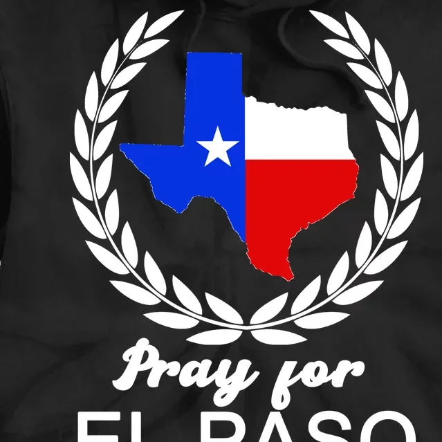 Pray For El Paso Tie Dye Hoodie