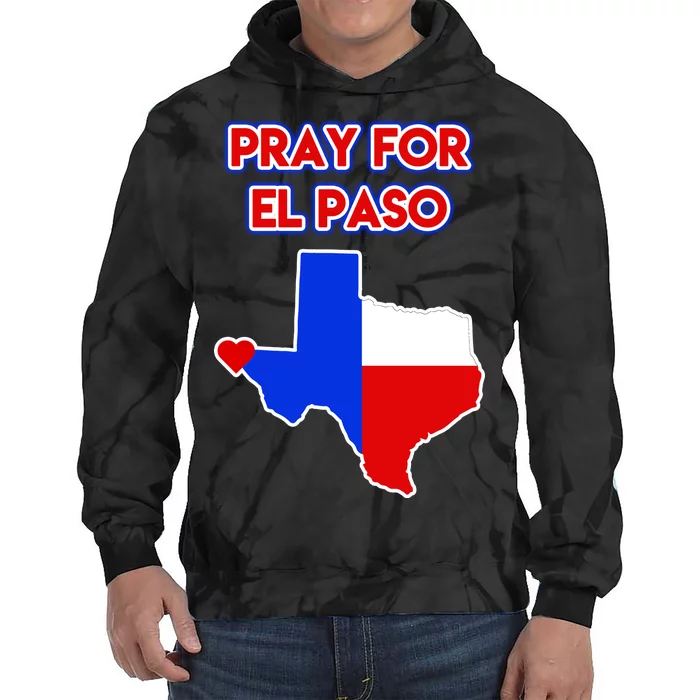 Pray For El Paso Texas Tie Dye Hoodie