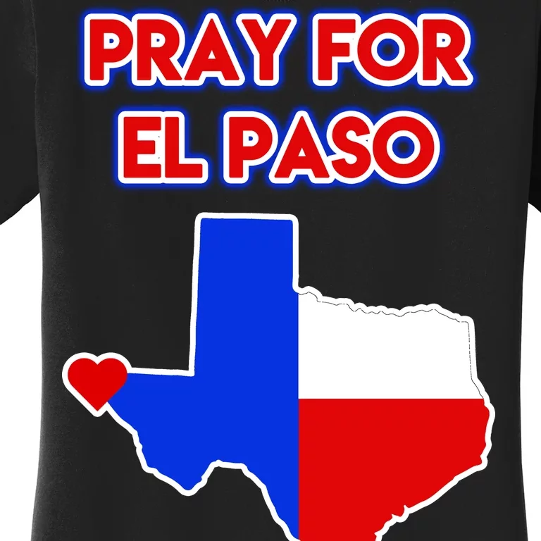 Pray For El Paso Texas Women's T-Shirt