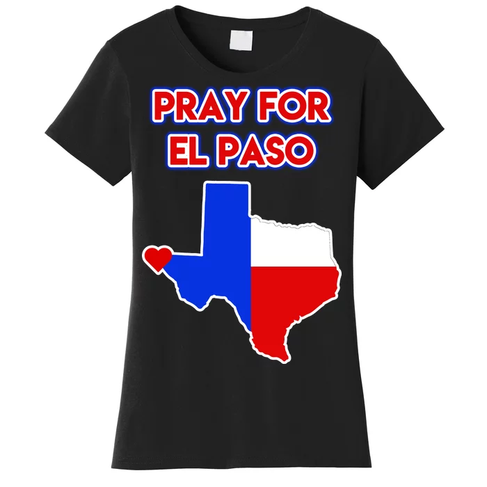 Pray For El Paso Texas Women's T-Shirt