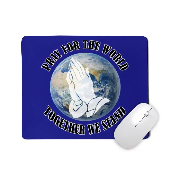 Pray For The World Together We Stand Mousepad