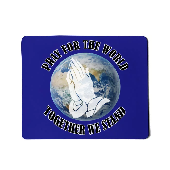 Pray For The World Together We Stand Mousepad