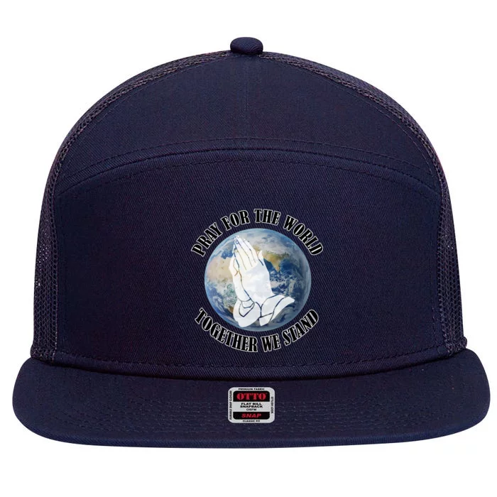 Pray For The World Together We Stand 7 Panel Mesh Trucker Snapback Hat