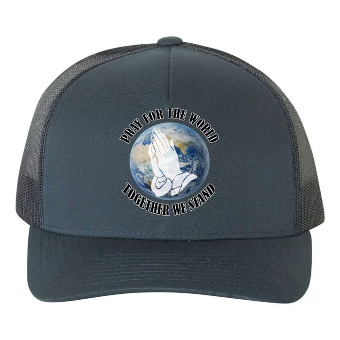 Pray For The World Together We Stand Yupoong Adult 5-Panel Trucker Hat