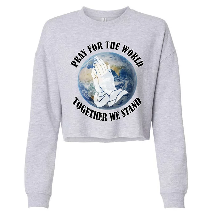 Pray For The World Together We Stand Cropped Pullover Crew