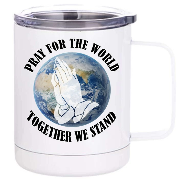 Pray For The World Together We Stand Front & Back 12oz Stainless Steel Tumbler Cup