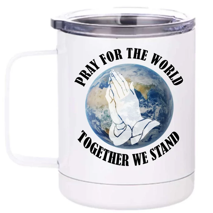 Pray For The World Together We Stand Front & Back 12oz Stainless Steel Tumbler Cup