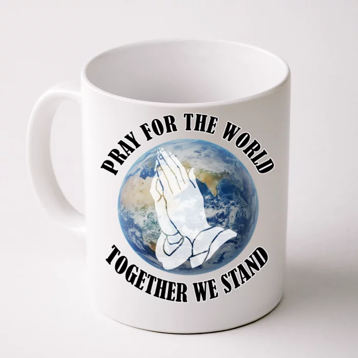 Pray For The World Together We Stand Front & Back Coffee Mug