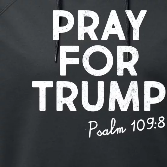 Pray For Trump Psalm 109:8 Performance Fleece Hoodie