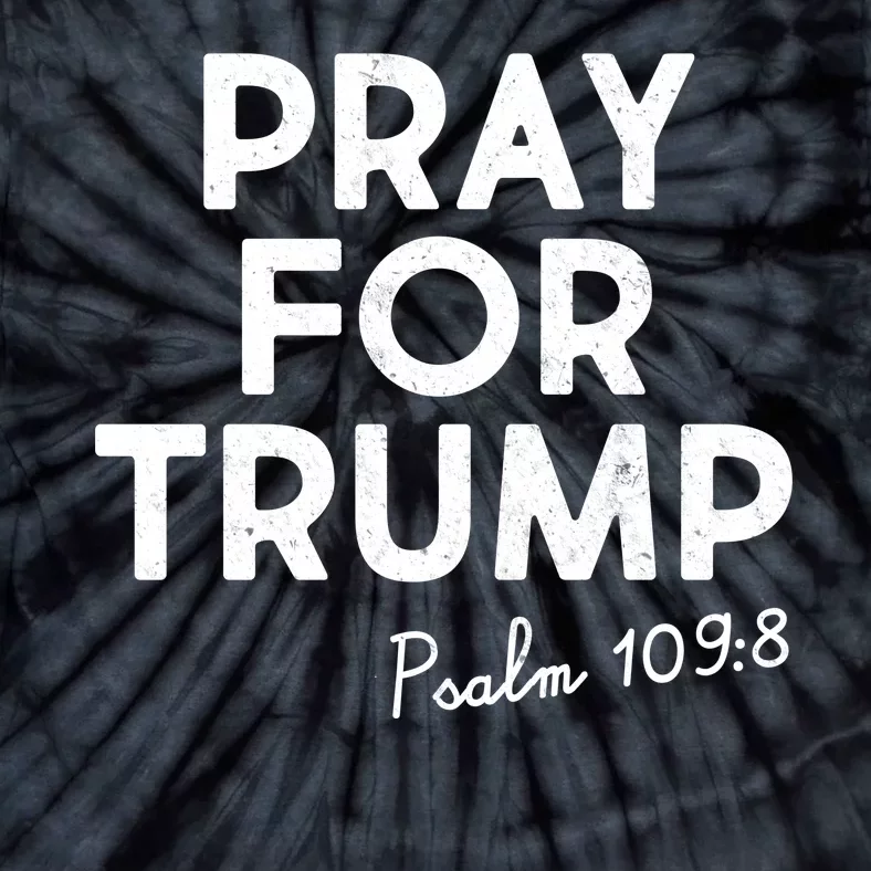 Pray For Trump Psalm 109:8 Tie-Dye T-Shirt