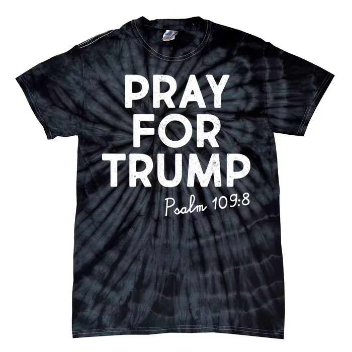 Pray For Trump Psalm 109:8 Tie-Dye T-Shirt