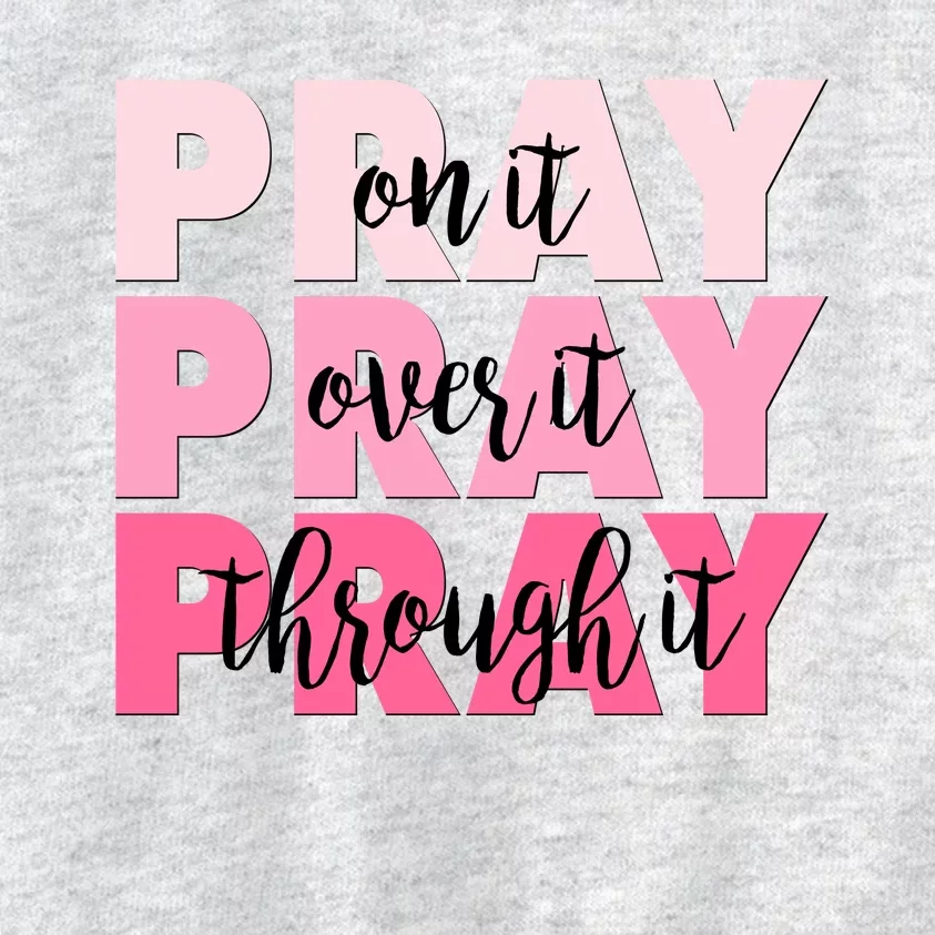 Pray On It Over It Through It Kids Sweatshirt