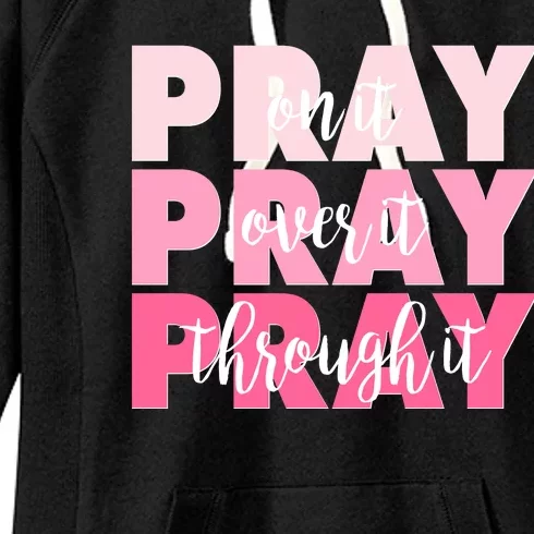 Pray On It Over It Through It Women's Fleece Hoodie