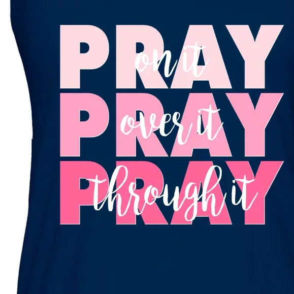 Pray On It Over It Through It Ladies Essential Flowy Tank