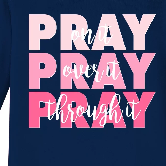 Pray On It Over It Through It Baby Long Sleeve Bodysuit