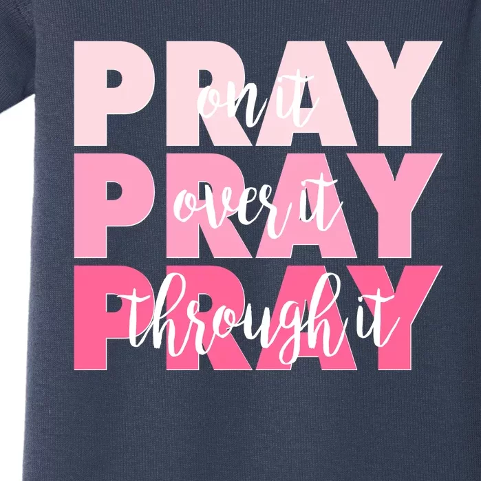 Pray On It Over It Through It Baby Bodysuit