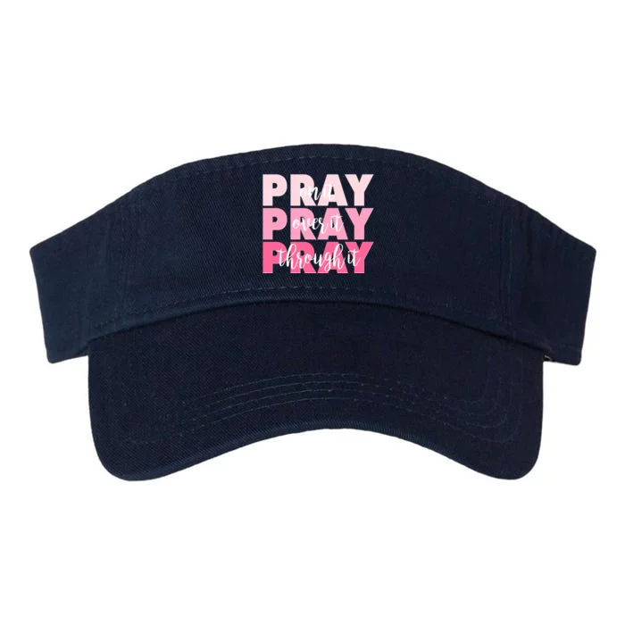 Pray On It Over It Through It Valucap Bio-Washed Visor