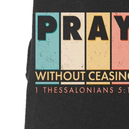 Pray Witout Ceasing 1 Thessalonians 5:17 Doggie 3-End Fleece Hoodie