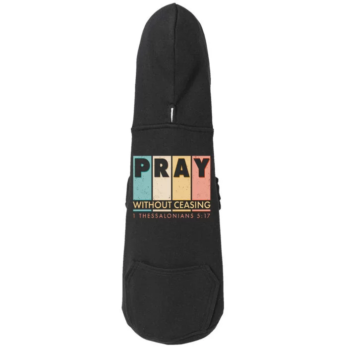 Pray Witout Ceasing 1 Thessalonians 5:17 Doggie 3-End Fleece Hoodie